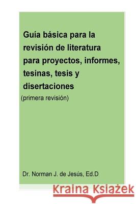 Guia basica para la revision de literatura (primera revision) Norman Joel d 9781719321921 Createspace Independent Publishing Platform - książka