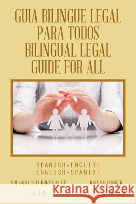 Guia Bilingue Legal Para Todos/ Bilingual Legal Guide for All: Spanish-English/English-Spanish Izurieta M. Ed, Yolanda J. 9781490728001 Trafford Publishing - książka