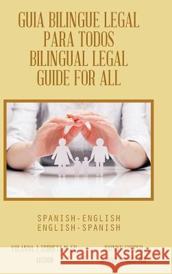 Guia Bilingue Legal Para Todos/ Bilingual Legal Guide for All: Spanish-English/English-Spanish Izurieta M. Ed, Yolanda J. 9781490728025 Trafford Publishing - książka