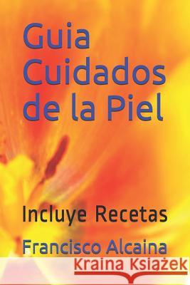 Guia Cuidados de la Piel Francisco Alcaina 9781791854461 Independently Published - książka