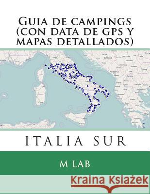 Guia de campings ITALIA SUR (con data de gps y mapas detallados) Lab, M. 9781495232770 Createspace - książka