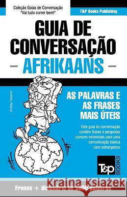 Guia de Conversação Português-Afrikaans e vocabulário temático 3000 palavras Andrey Taranov 9781787165823 T&p Books Publishing Ltd - książka