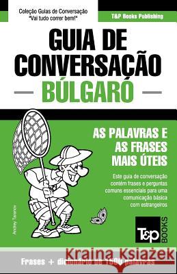 Guia de Conversação Português-Búlgaro e dicionário conciso 1500 palavras Andrey Taranov 9781784925956 T&p Books - książka