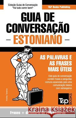 Guia de Conversação Português-Estoniano e mini dicionário 250 palavras Andrey Taranov 9781787162884 T&p Books Publishing Ltd - książka