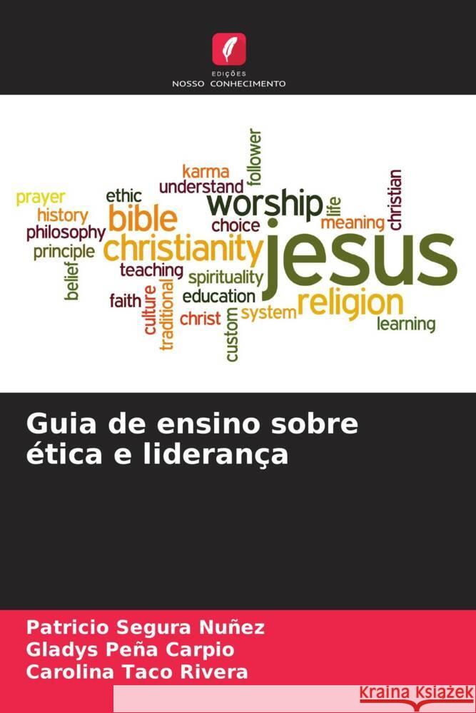Guia de ensino sobre ética e liderança SEGURA NUÑEZ, PATRICIO, PEÑA CARPIO, GLADYS, TACO RIVERA, CAROLINA 9786206546009 Edições Nosso Conhecimento - książka