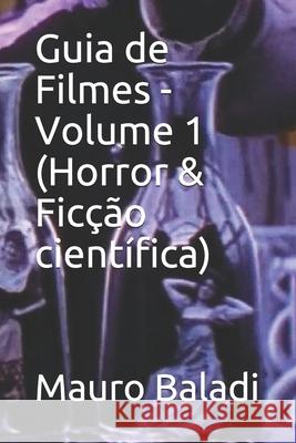 Guia de Filmes - Volume 1 (Horror & Ficção científica) Baladi, Mauro 9781790320141 Independently Published - książka