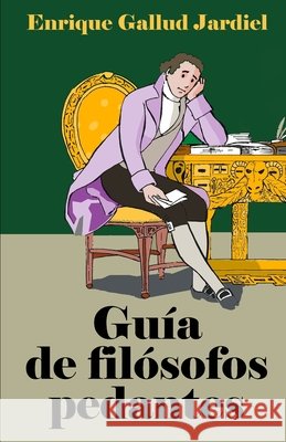 Guía de filósofos pedantes Gallud Jardiel, Enrique 9781797956640 Independently Published - książka