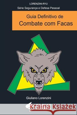 Guia Definitivo De Combate Com Facas Lorenzini Giuliano 9786500414677 Clube de Autores - książka