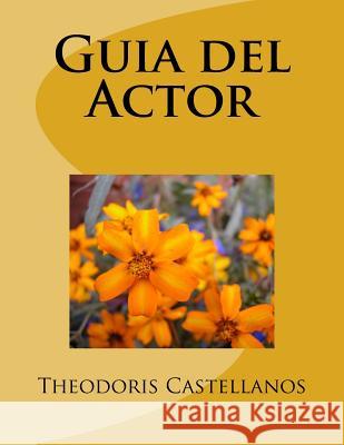Guia del Actor Theodoris Castellanos 9781542344760 Createspace Independent Publishing Platform - książka