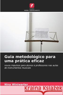 Guia metodológico para uma prática eficaz Winiwarter, Nina 9786208468637 Edições Nosso Conhecimento - książka