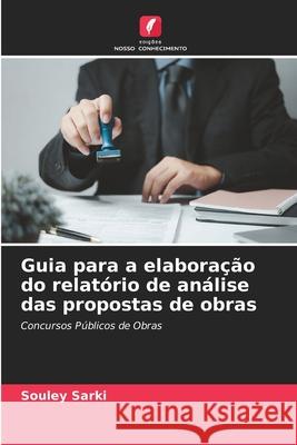 Guia para a elabora??o do relat?rio de an?lise das propostas de obras Souley Sarki 9786209055362 Edicoes Nosso Conhecimento - książka