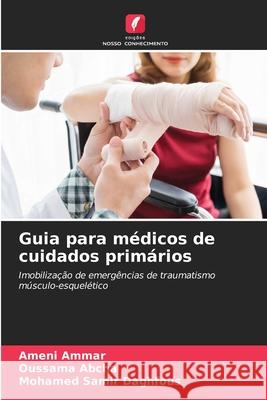 Guia para médicos de cuidados primários Ameni Ammar, Oussama Abcha, Mohamed Samir Daghfous 9786204120157 Edicoes Nosso Conhecimento - książka