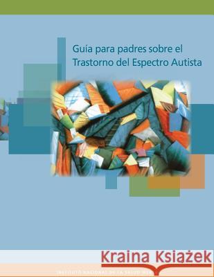 Guia para padres sobre el Trastorno del Espectro Autista Instituto Nacional De La Salud Mental 9781503052581 Createspace - książka