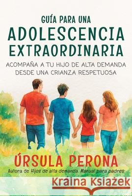 Guia Para Una Adolescencia Extraordinaria Ursula Perona 9788419962393 Ediciones Toromitico - książka
