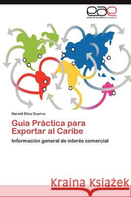 Guia Practica Para Exportar Al Caribe Harold Silv 9783848463770 Editorial Acad Mica Espa Ola - książka