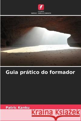 Guia pratico do formador Patric Kanku   9786206217763 Edicoes Nosso Conhecimento - książka