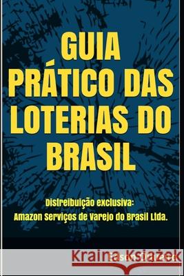Guia Prático Das Loterias Do Brasil: Edson Oliveira Edson Oliveira Dos Santos, Edson Oliveira 9781708454715 Independently Published - książka