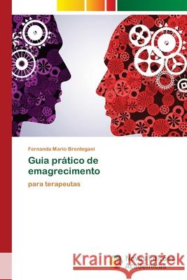 Guia prático de emagrecimento Brentegani, Fernanda Mario 9786139759620 Novas Edicioes Academicas - książka