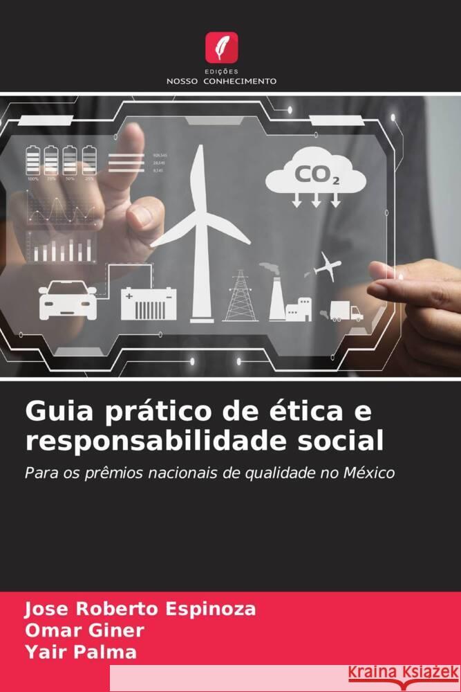 Guia pr?tico de ?tica e responsabilidade social Jose Roberto Espinoza Omar Giner Yair Palma 9786206949954 Edicoes Nosso Conhecimento - książka