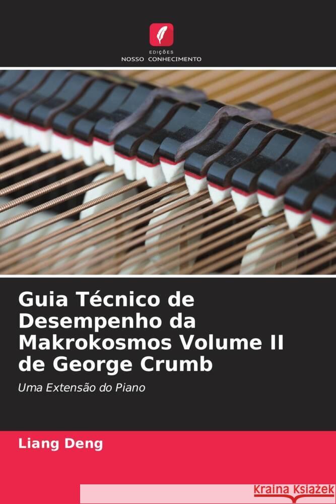 Guia Técnico de Desempenho da Makrokosmos Volume II de George Crumb Deng, Liang 9786205480663 Edições Nosso Conhecimento - książka