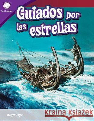 Guiados Por Las Estrellas Roger Sipe 9781087644554 Teacher Created Materials - książka