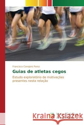 Guias de atletas cegos Conejero Perez Francisco 9786130159825 Novas Edicoes Academicas - książka