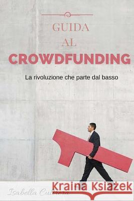 Guida al Crowdfunding Cultrera, Isabella 9781517599454 Createspace - książka