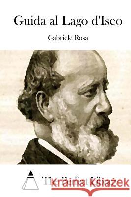 Guida al Lago d'Iseo The Perfect Library 9781514123072 Createspace - książka