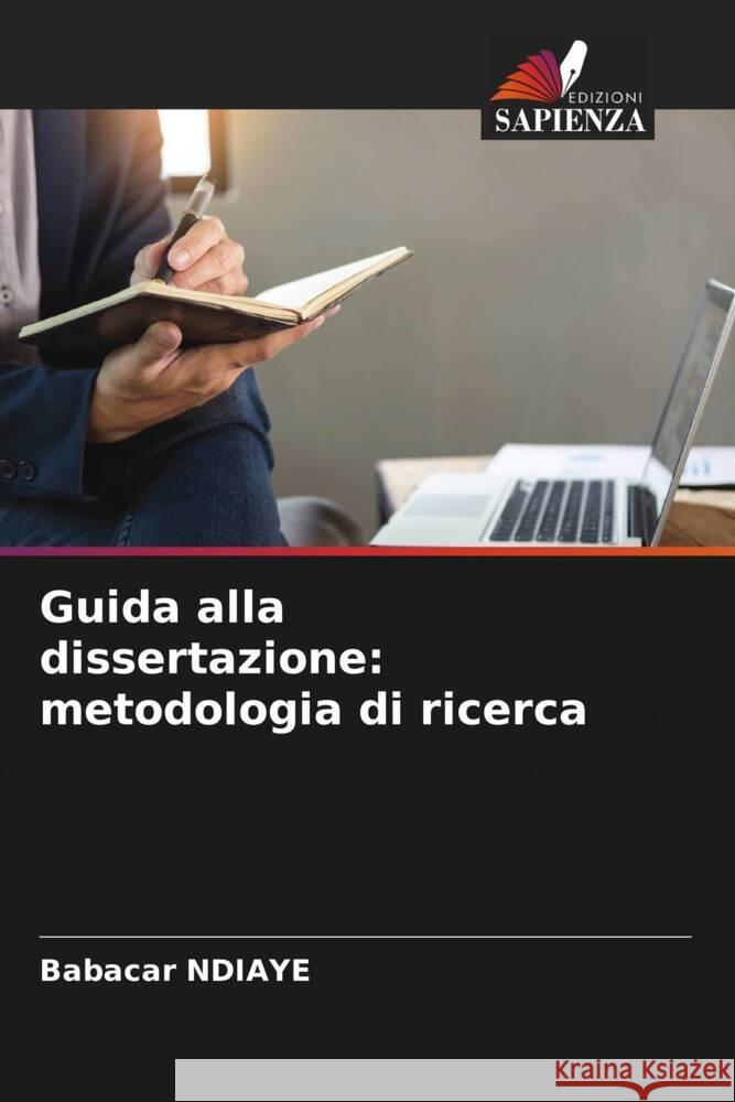 Guida alla dissertazione: metodologia di ricerca NDIAYE, Babacar 9786204636689 Edizioni Sapienza - książka