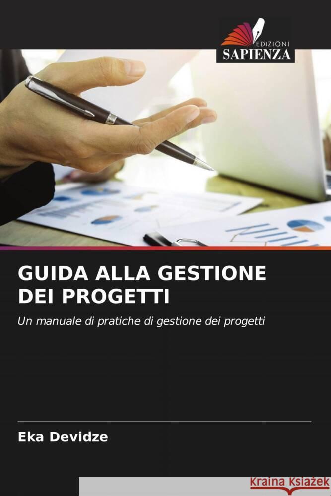 GUIDA ALLA GESTIONE DEI PROGETTI Devidze, Eka 9786205577097 Edizioni Sapienza - książka