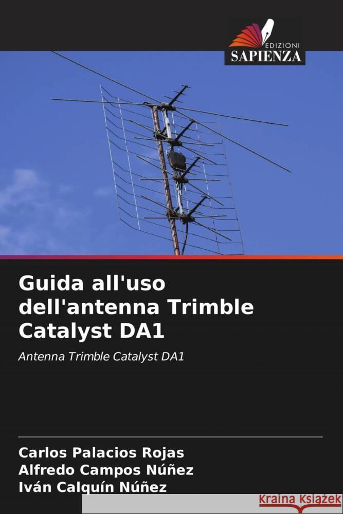 Guida all'uso dell'antenna Trimble Catalyst DA1 Carlos Palacio Alfredo Campo Iv?n Calqu? 9786206875543 Edizioni Sapienza - książka