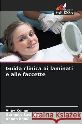 Guida clinica ai laminati e alle faccette Vijay Kumar Gurmeet Sachdeva Anoop Raina 9786205303733 Edizioni Sapienza - książka