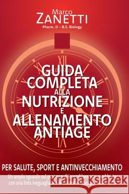 Guida Completa Alla Nutrizione E Allenamento Antiage: salute, sport, antinvecchiamento Marco Zanetti 9781089878391 Independently Published - książka