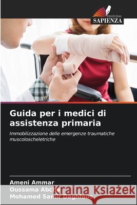 Guida per i medici di assistenza primaria Ameni Ammar Oussama Abcha Mohamed Samir Daghfous 9786204120133 Edizioni Sapienza - książka