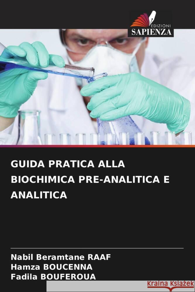 Guida Pratica Alla Biochimica Pre-Analitica E Analitica Nabil Beramtane Raaf Hamza Boucenna Fadila Bouferoua 9786207174706 Edizioni Sapienza - książka