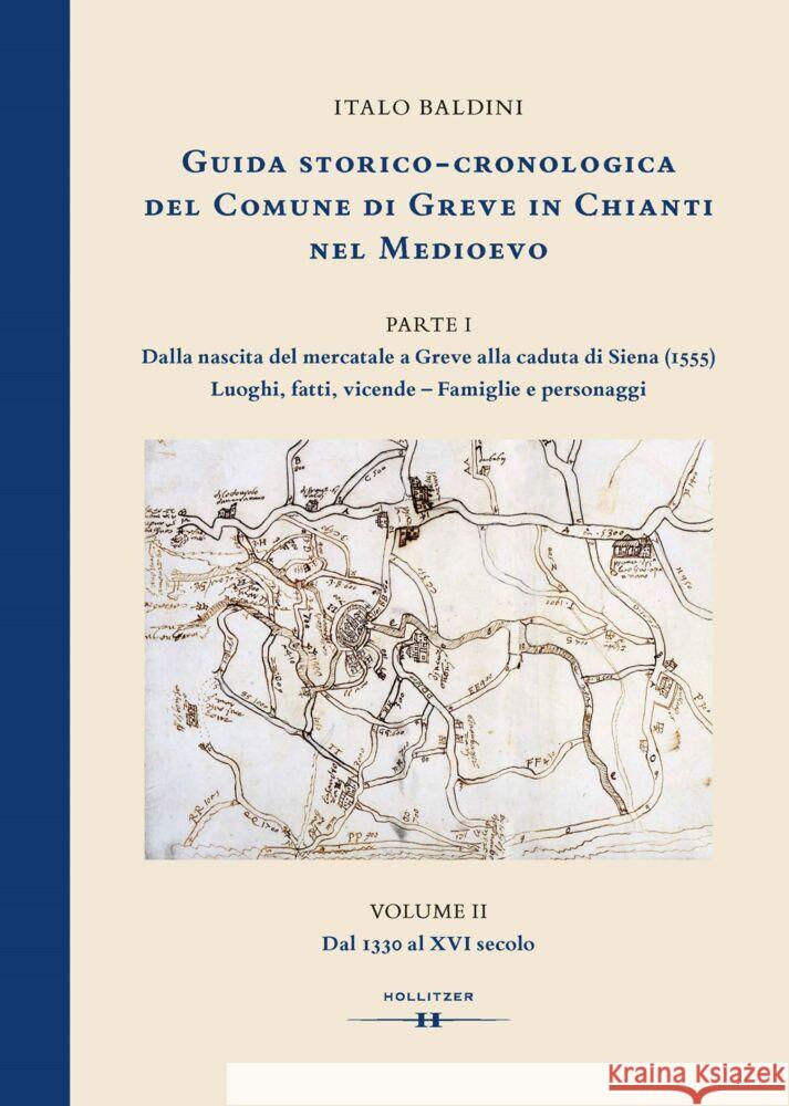 GUIDA STORICO-CRONOLOGICA DEL COMUNE DI GREVE IN CHIANTI NEL MEDIOEVO. PARTE I: Dalla nascita del mercatale a Greve alla caduta di Siena (1555). Luoghi, fatti, vicende - Famiglie e personaggi Baldini, Italo 9783990941270 Hollitzer Wissenschaftsverlag - książka