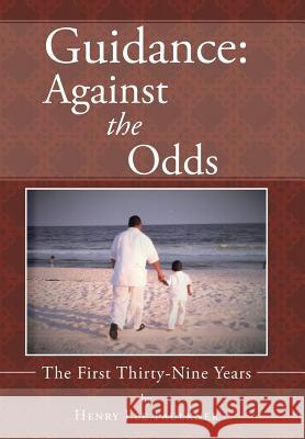 Guidance: Against the Odds: The First Thirty-Nine Years Henry Lee Faulkner 9781512745535 WestBow Press - książka