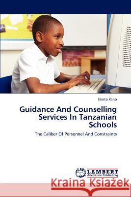 Guidance And Counselling Services In Tanzanian Schools Kano, Erasto 9783848488957 LAP Lambert Academic Publishing - książka