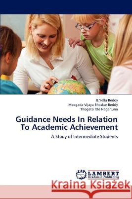 Guidance Needs In Relation To Academic Achievement Reddy, B. Yella 9783659200649 LAP Lambert Academic Publishing - książka