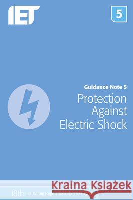 Guidance Note 5: Protection Against Electric Shock The Institution of Engineering and Techn 9781785614583 Institution of Engineering & Technology - książka