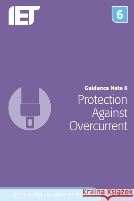 Guidance Note 6: Protection Against Overcurrent The Institution of Engineering and Techn 9781785614613 Institution of Engineering and Technology - książka