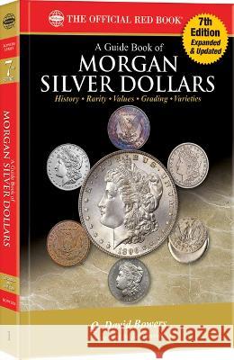 Guide Book of Morgan Silver Dollars 7th Edition Q. David Bowers 9780794849160 Whitman Publishing - książka