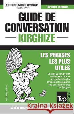 Guide de conversation Français-Kirghize et dictionnaire concis de 1500 mots Andrey Taranov 9781787671737 T&p Books Publishing Ltd - książka