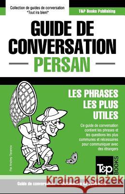 Guide de conversation Français-Persan et dictionnaire concis de 1500 mots Andrey Taranov 9781787169449 T&p Books Publishing Ltd - książka