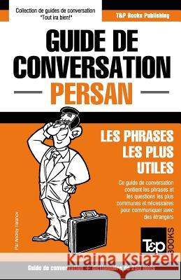 Guide de conversation Français-Persan et mini dictionnaire de 250 mots Andrey Taranov 9781787169418 T&p Books Publishing Ltd - książka