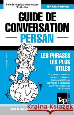 Guide de conversation Français-Persan et vocabulaire thématique de 3000 mots Andrey Taranov 9781787169470 T&p Books Publishing Ltd - książka