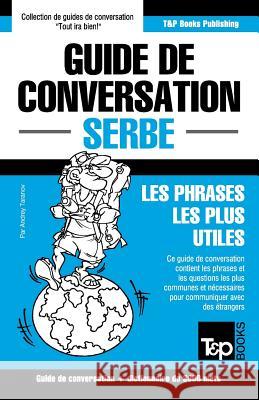 Guide de conversation Français-Serbe et vocabulaire thématique de 3000 mots Andrey Taranov 9781787162839 T&p Books Publishing Ltd - książka
