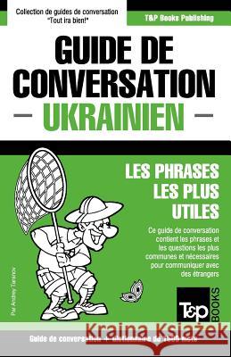 Guide de conversation Français-Ukrainien et dictionnaire concis de 1500 mots Andrey Taranov 9781786167835 T&p Books - książka