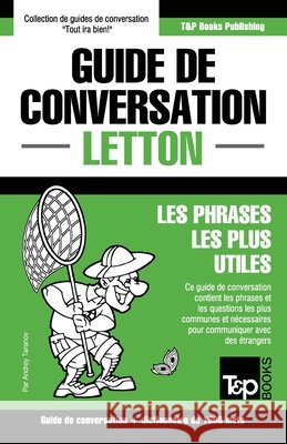 Guide de conversation Français-Letton et dictionnaire concis de 1500 mots Andrey Taranov 9781787162815 T&p Books Publishing Ltd - książka