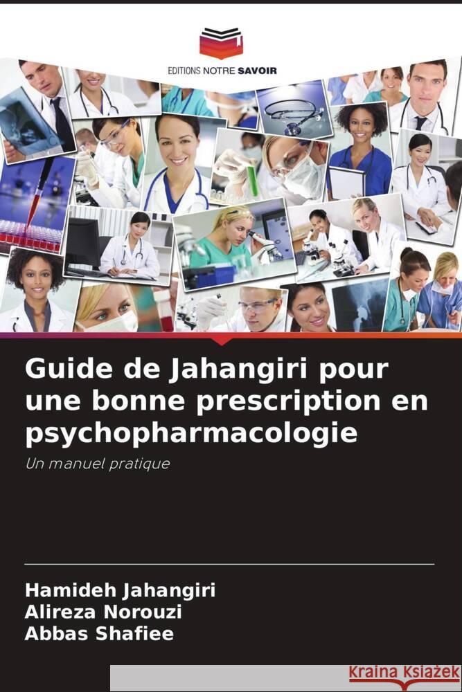 Guide de Jahangiri pour une bonne prescription en psychopharmacologie Jahangiri, Hamideh, Norouzi, Alireza, Shafiee, Abbas 9786206482734 Editions Notre Savoir - książka